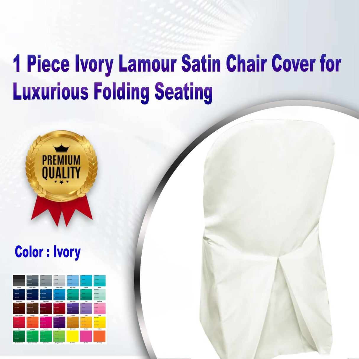 1 Piece Ivory Lamour Satin Chair Cover for Luxurious Folding Seating